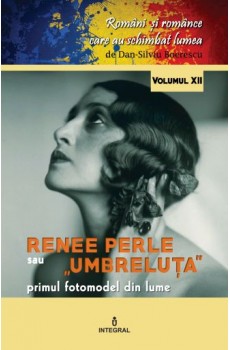 Renée Perle „Umbreluța”. Primul fotomodel din lume - Boerescu Dan-Silviu